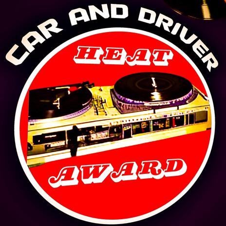 Car and Driver Heat Award | Boomplay Music