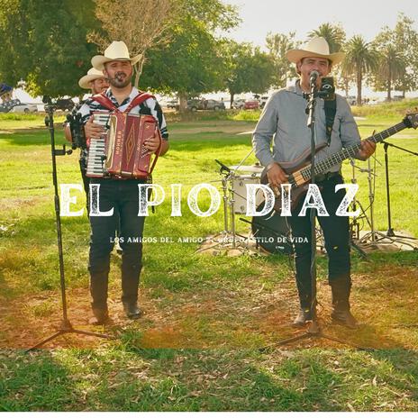 El Pio Diaz ft. Grupo Estilo De Vida | Boomplay Music