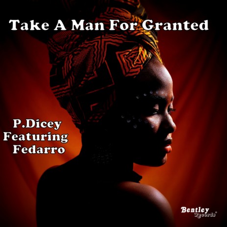 Take a Man for Granted ft. Fedarro | Boomplay Music