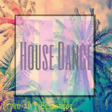 House Dance | Boomplay Music