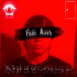 Fade Away lyrics | Boomplay Music