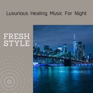 Luxurious Healing Music for Night