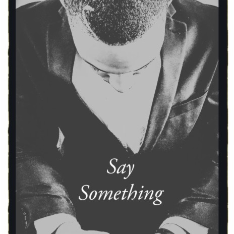 Say Something | Boomplay Music