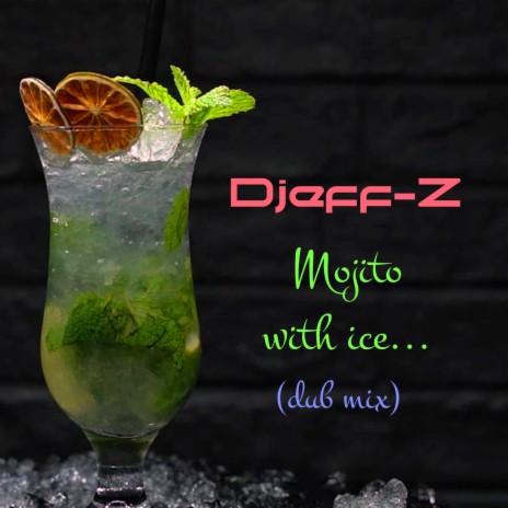 Mojito with ice... (dub mix)