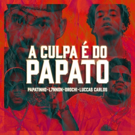 A Culpa é do Papato (feat. Luccas Carlos) | Boomplay Music