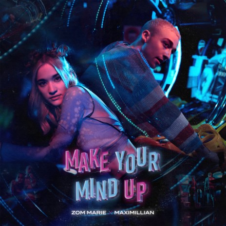 Make Your Mind Up ft. Maximillian | Boomplay Music