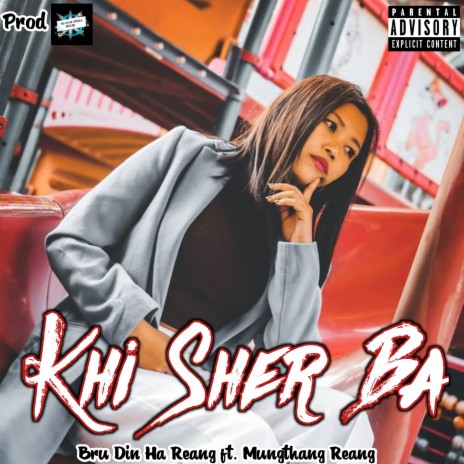 KHI SHER BA ft. Mungthang Reang | Boomplay Music