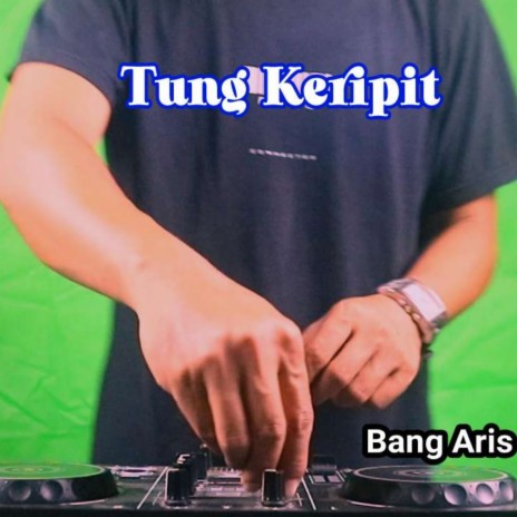 Tung Keripit | Boomplay Music