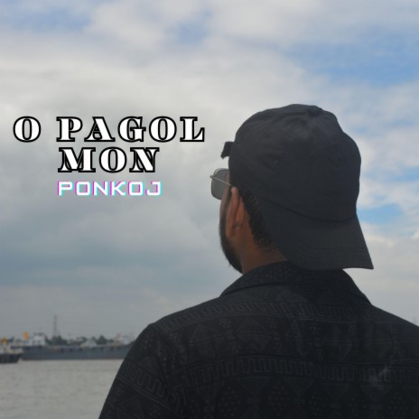 O Pagol Mon | Boomplay Music