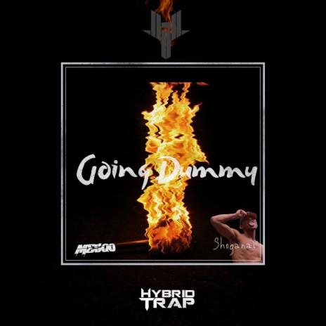 Going Dummy ft. Shoganai | Boomplay Music