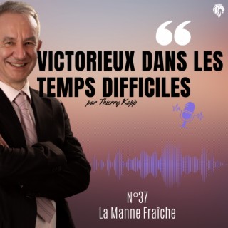 Victorieux dans les temps difficiles