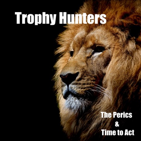 Trophy Hunters ft. Time To Act | Boomplay Music