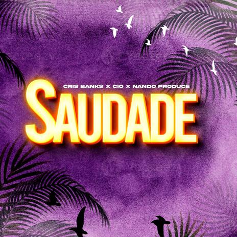 Saudade ft. CIØ & Nando produce | Boomplay Music