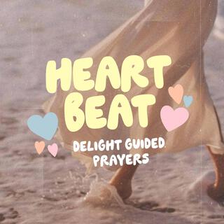 Delight Guided Prayers: The Heartbeat Collection