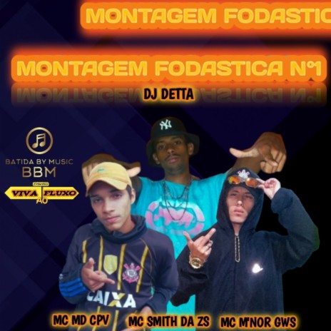 Montagem Fodastica n°1 ft. Dj Detta, MC MD CPV & MC M'NOR GWS