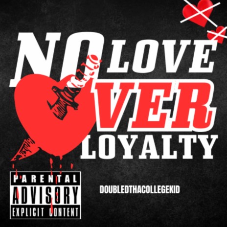 No Love Over Loyalty | Boomplay Music