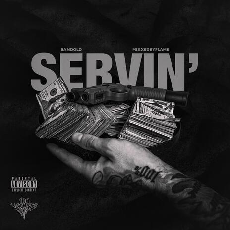 Servin' | Boomplay Music