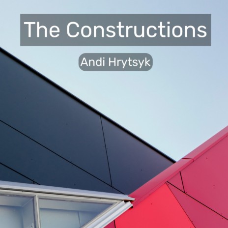 The Constructions | Boomplay Music