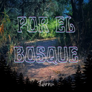 Por el Bosque lyrics | Boomplay Music