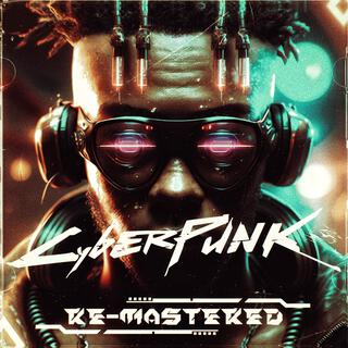 Cyberpunk: Re-Mastered