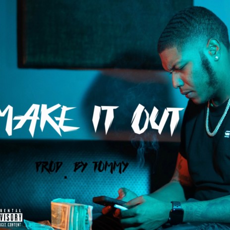 Make It Out | Boomplay Music
