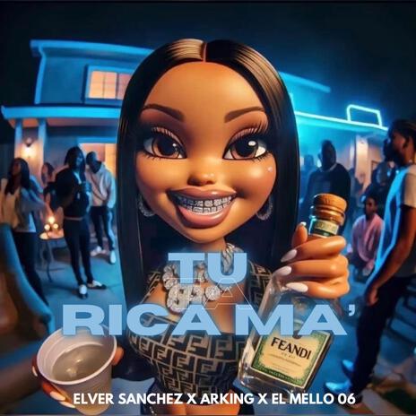 Tu ta rica ft. El Mello 06 & Elver Sanchez | Boomplay Music