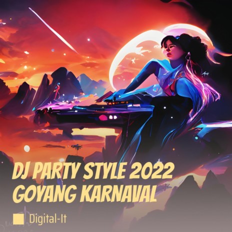 Dj Party Style 2022 Goyang Karnaval (Remix) | Boomplay Music