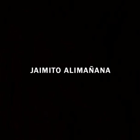 Jaimito Alimaña | Boomplay Music
