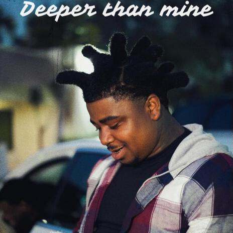 Deeper Than Mine | Boomplay Music