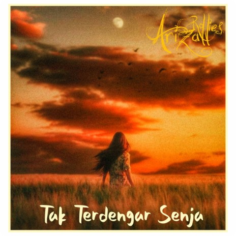 Tak Terdengar Senja ft. Arizal Rollies | Boomplay Music