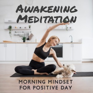 Awakening Meditation: Morning Mindset for Positive Day