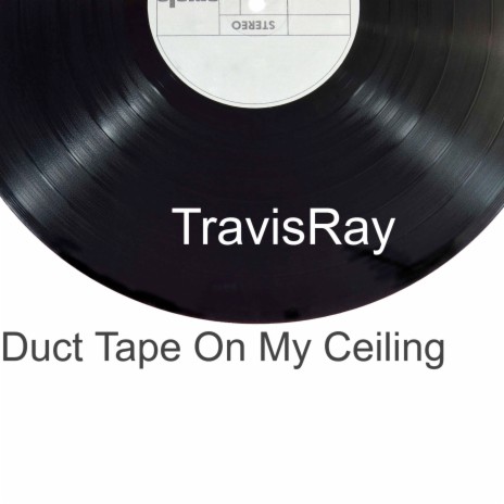 Duct Tape On My Ceiling | Boomplay Music