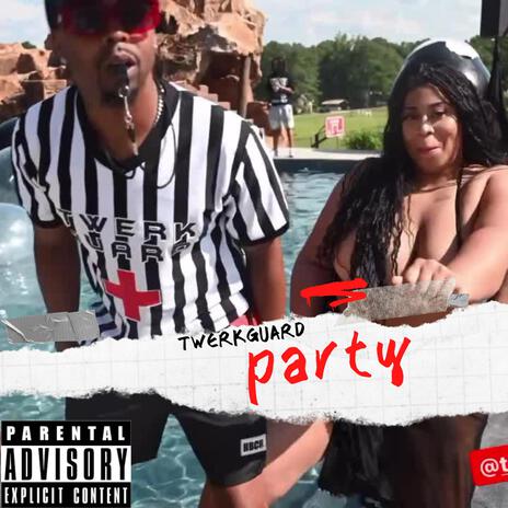 PARTY WIT TWERKGUARD | Boomplay Music