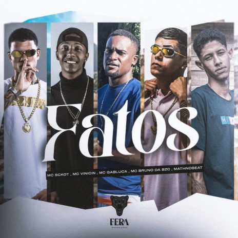 Fatos ft. MC Gabluca, Mc Bruno da BZC, MC Vinicin & Mathnobeat | Boomplay Music