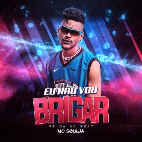 Eu não vou brigar ft. MC Soulja