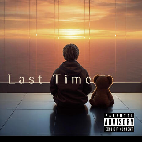 Last Time | Boomplay Music