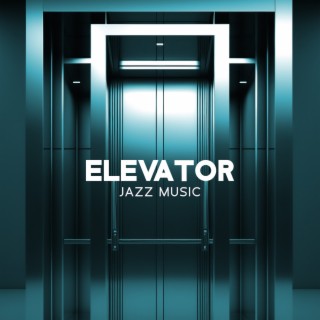 Elevator Jazz Music: Customer Relaxation