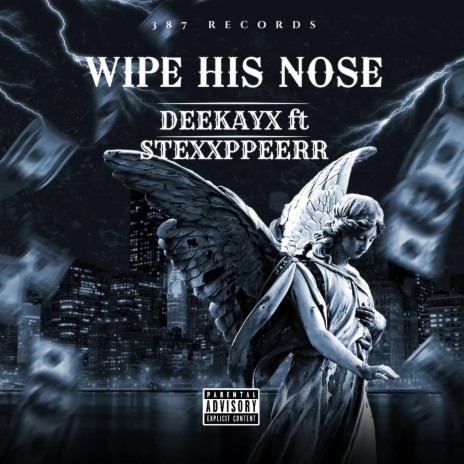 WIPE HIS NOSE ft. Stexxppeerr