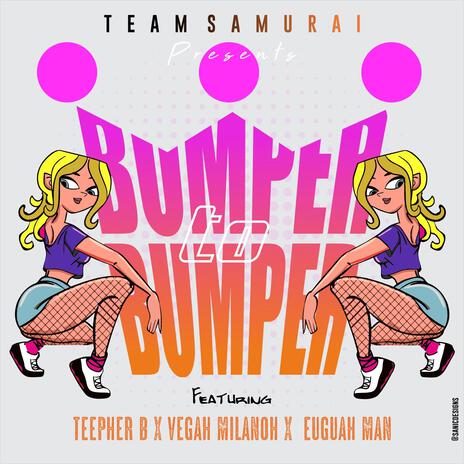 Bumper to Bumper (Radio Edit) ft. Teepher B & Euguah man