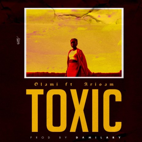 Toxic ft. Arisam | Boomplay Music