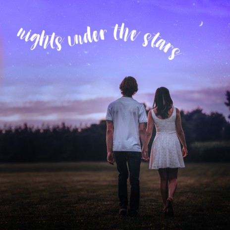 Nights Under the Stars | Boomplay Music