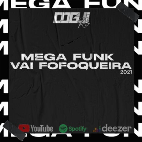 MEGA FUNK - VAI FOFOQUEIRA | Boomplay Music