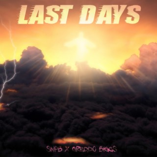 Last Days ft. Greddo Biggs lyrics | Boomplay Music