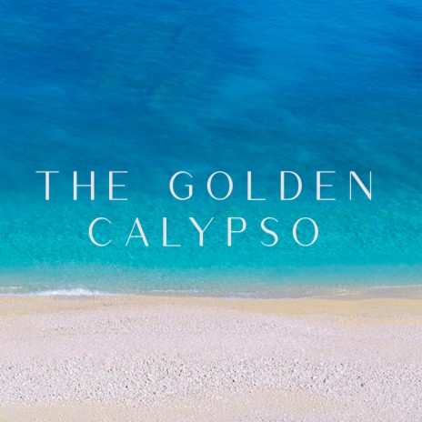 The Golden Calypso | Boomplay Music