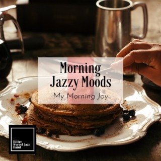 Morning Jazzy Moods - My Morning Joy