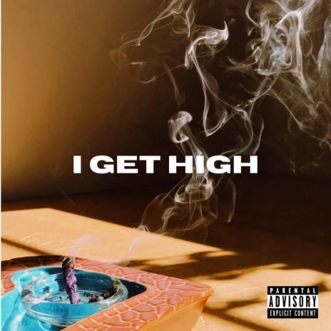 I Get High | Boomplay Music