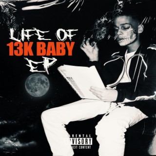 Life of 13k Baby