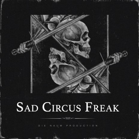 Sad Circus Freak | Boomplay Music