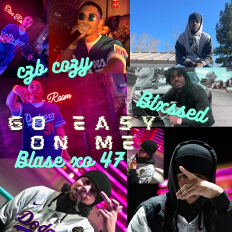 Go easy on me ft. Czb Cozy & Blxssed | Boomplay Music