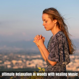 Ultimate Relaxation in woods with Healing Music